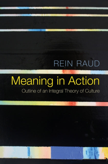 Book cover of: Meaning in Action. By: Rein Raud