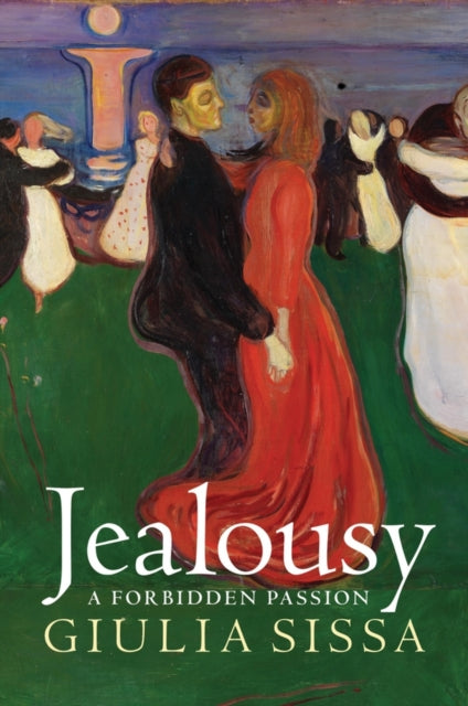 Book cover of: Jealousy: A Forbidden Passion. By: Giulia Sissa