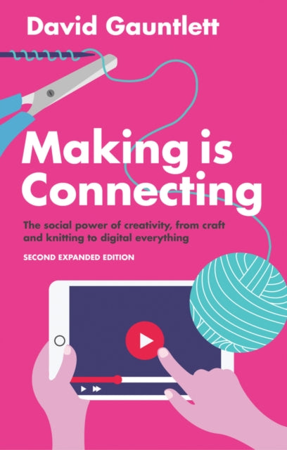 Book cover of: Making is Connecting. By: David Gauntlett