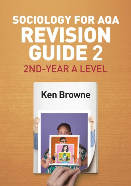 Book cover of: Sociology for AQA Revision Guide 2: 2nd-Year A Level. By: Ken Browne