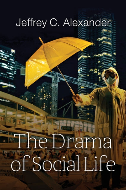 Book cover of: Drama of Social Life. By: Jeffrey C. Alexander