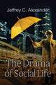 Book cover of: Drama of Social Life. By: Jeffrey C. Alexander
