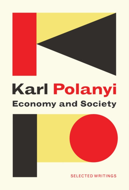 Book cover of: Economy and Society: Selected Writings. By: Karl Polanyi