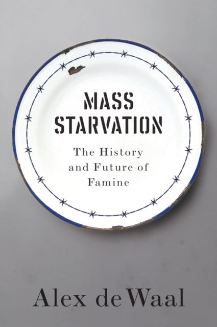 Book cover of: Mass Starvation. By: Alexander De Waal