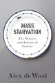 Book cover of: Mass Starvation. By: Alexander De Waal