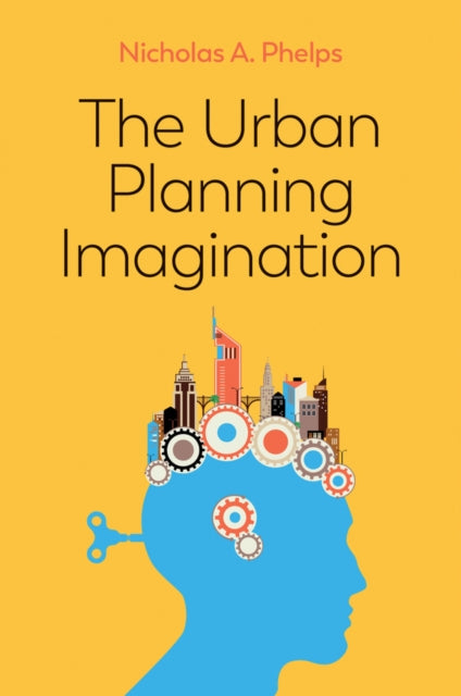 Book cover of: Urban Planning Imagination. By: Nicholas A. Phelps