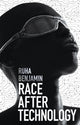 Book cover of: Race After Technology. By: Ruha Benjamin