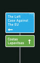 Book cover of: Left Case Against the EU. By: Costas Lapavitsas