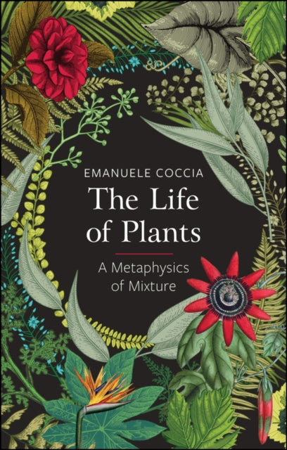 Book cover of: Life of Plants. By: Emanuele Coccia