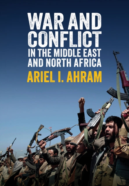 Book cover of: War and Conflict in the Middle East and North Africa. By: Ariel I. Ahram