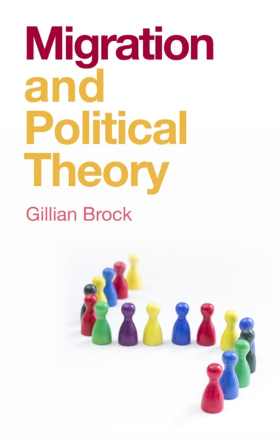 Book cover of: Migration and Political Theory. By: Gillian Brock