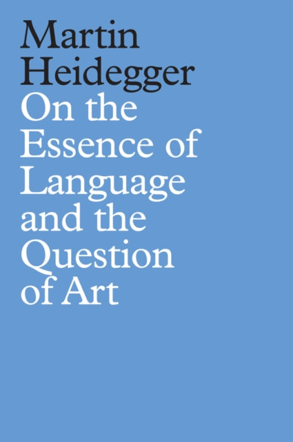 Book cover of: On the Essence of Language and the Question of Art. By: Martin Heidegger