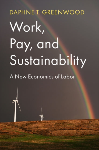 Book cover of: Work, Pay, and Sustainability. By: Greenwood