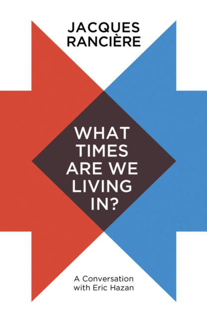 Book cover of: What Times Are We Living In?. By: Jacques Rancière