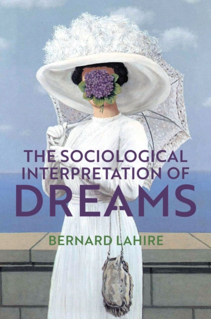 Book cover of: Sociological Interpretation of Dreams. By: Bernard Lahire