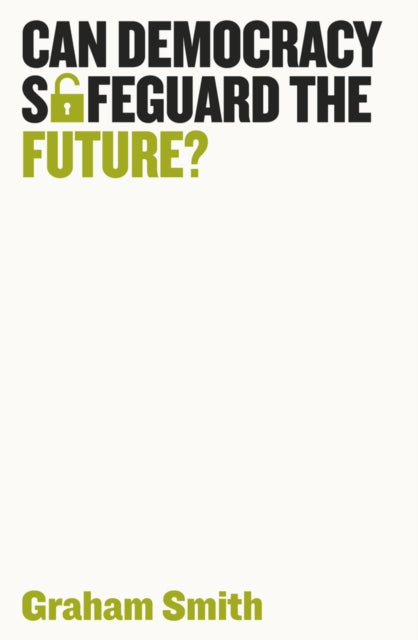 Book cover of: Can Democracy Safeguard the Future?. By: Smith