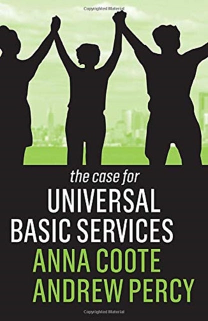 Book cover of: Case for Universal Basic Services. By: Anna Coote