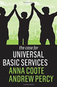 Book cover of: Case for Universal Basic Services. By: Anna Coote