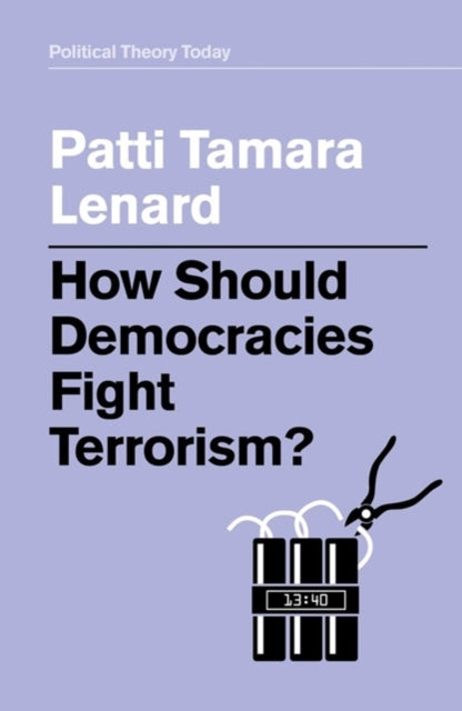 Book cover of: How Should Democracies Fight Terrorism?. By: Patti Tamara Lenard