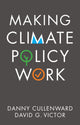 Book cover of: Making Climate Policy Work. By: Danny Cullenward