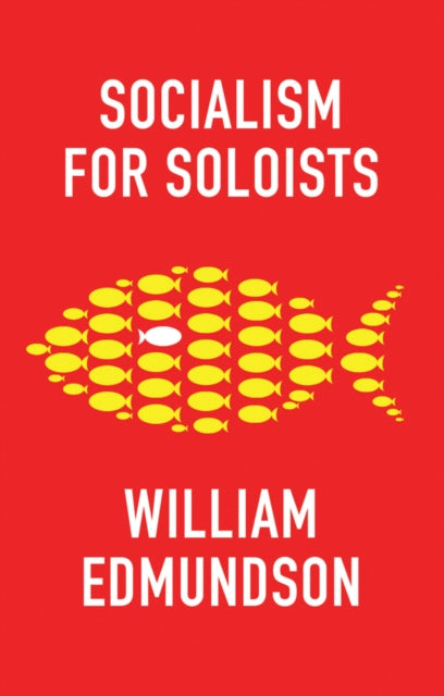 Book cover of: Socialism for Soloists. By: William Edmundson