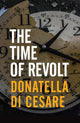 Book cover of: Time of Revolt. By: Donatella Di Cesare