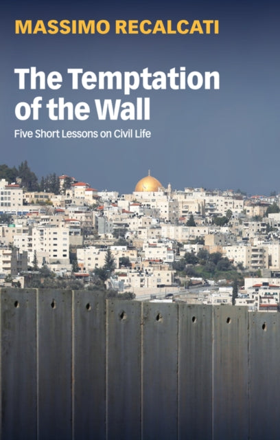 Book cover of: Temptation of the Wall. By: Massimo Recalcati