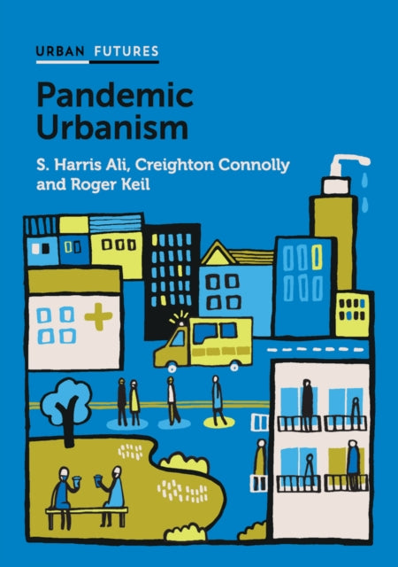 Book cover of: Pandemic Urbanism. By: S. Harris Ali