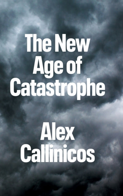 Book cover of: New Age of Catastrophe. By: Callinicos