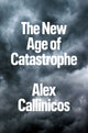 Book cover of: New Age of Catastrophe. By: Callinicos