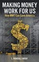 Book cover of: Making Money Work for Us. By: Randall Wray