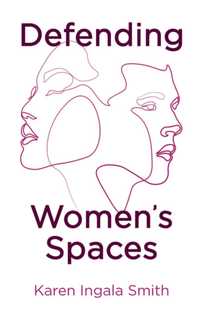 Book cover of: Defending Women's Spaces. By: Karen Ingala Smith