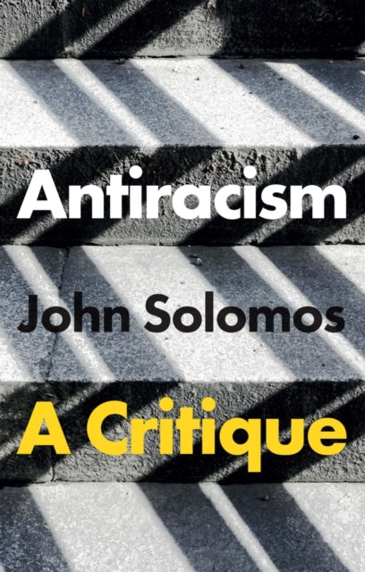 Book cover of: Antiracism. By: Solomos