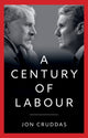 Century of Labour 9781509558346 Jon Cruddas