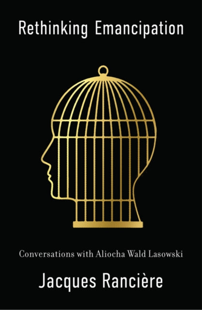 Book cover of: Rethinking Emancipation. By: Jacques Ranciere