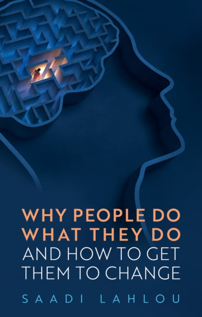 Book cover of: Why People Do What They Do. By: Saadi Lahlou