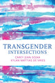 Transgender Intersections, Race and Gender through Identities, Interactions, and Systems of Power 9781509560165 Carey Jean Sojka