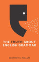 Book cover of: Truth About English Grammar. By: Pullum