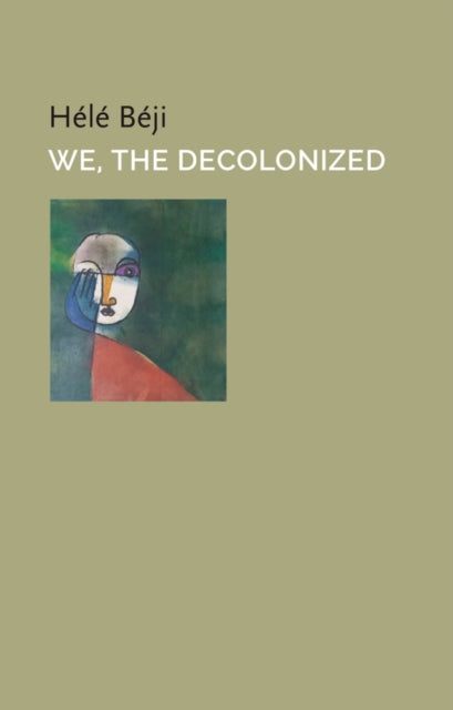 Book cover of: We, the Decolonized. By: H. Béji