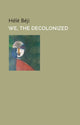 Book cover of: We, the Decolonized. By: H. Béji