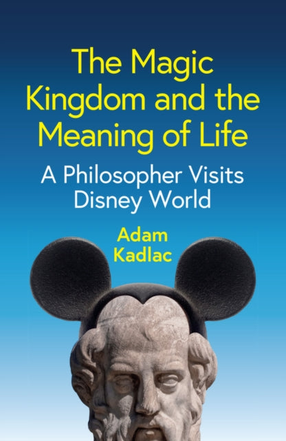 Book cover of: Magic Kingdom and the Meaning of Life