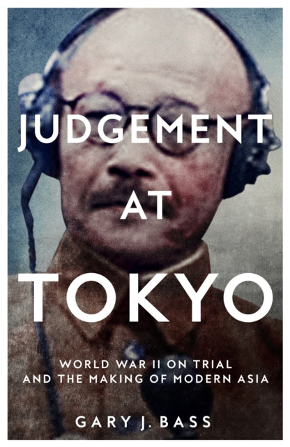 Book cover of: Judgement at Tokyo. By: Gary J. Bass