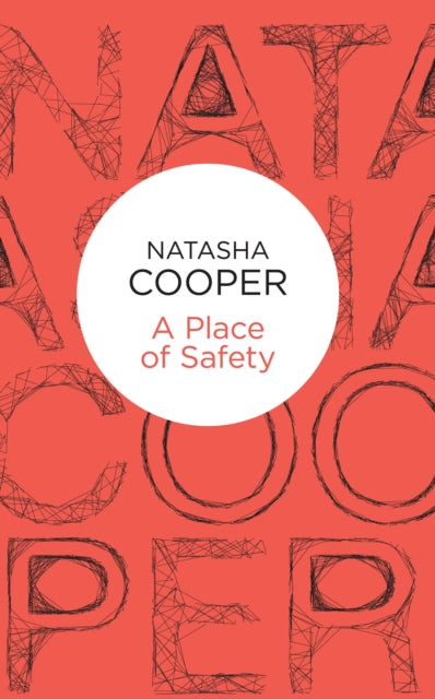 Book cover of: Place of Safety. By: Natasha Cooper
