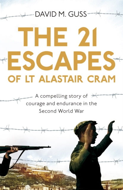 Book cover of: 21 Escapes of Lt Alastair Cram. By: David M. Guss