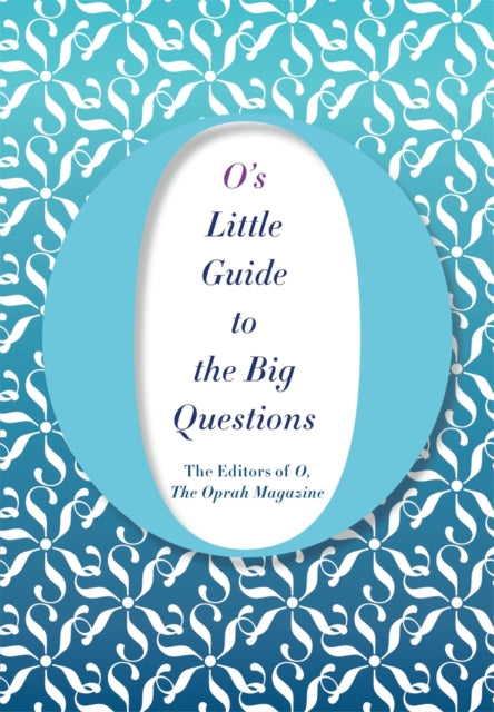 Book cover of: O's Little Guide to the Big Questions. By: O the Oprah Magazine