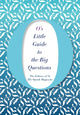Book cover of: O's Little Guide to the Big Questions. By: O the Oprah Magazine