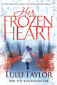 Book cover of: Her Frozen Heart. By: Lulu Taylor