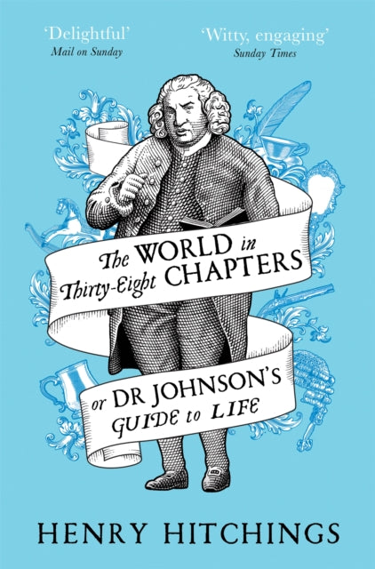 Book cover of: World in Thirty-Eight Chapters or Dr Johnson’s Guide to Life. By: Henry Hitchings