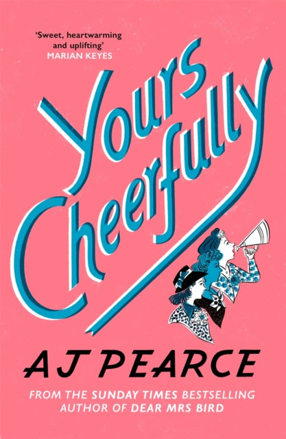 Yours Cheerfully, an inspirational story of wartime friendship from the author of Dear Mrs Bird 9781509853960 A. J. Pearce