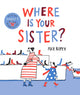 Book cover of: Where Is Your Sister?. By: Puck Koper